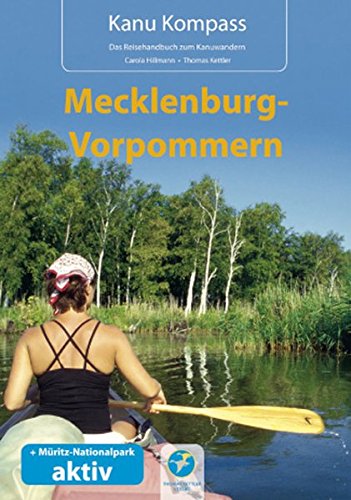 Kanu Kompass Mecklenburg-Vorpommern: Das Reisehandbuch zum Kanuwandern Kanu Kompass Mecklenburg-Vorpommern: Das Reisehandbuch zum Kanuwandern