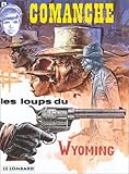 voir fiche du livre Comanche, tome 3 : Les Loups du Wyoming