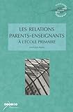Les relations parents-enseignants à l'école primaire