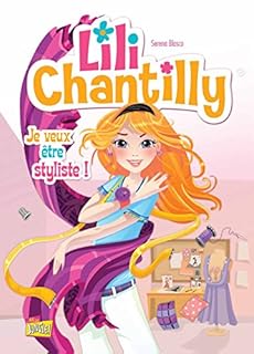 jaquette livre Lili Chantilly T1 : je veux être styliste
