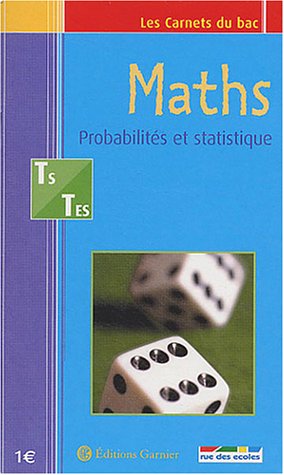 Download Les Carnets du bac : Maths, probabilités et statistique, terminale S et ES Download Les Carnets du bac : Maths, probabilités et statistique, terminale S et ES