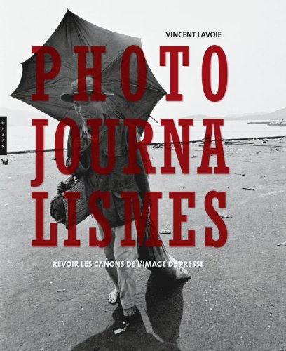Download Photojournalismes: Revoir les canons de l'image de presse