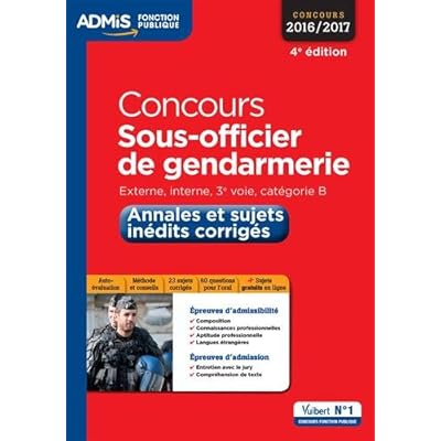 Concours Sous-officier de gendarmerie - Catégorie B - Annales et sujets inédits corrigés - Concours 2016-2017