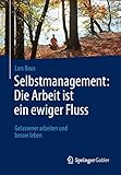 Image de Selbstmanagement: Die Arbeit ist ein ewiger Fluss: Gelassener arbeiten und besser leben