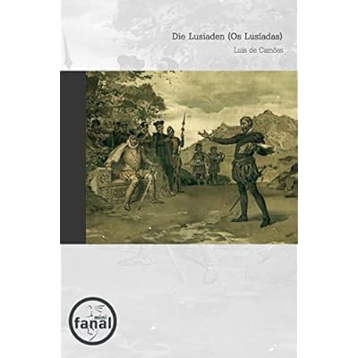 Die Lusiaden: (Os Lusíadas) Die Lusiaden: (Os Lusíadas)