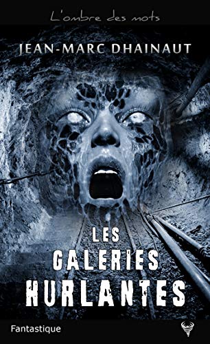 Télécharger Les galeries hurlantes livre En ligne