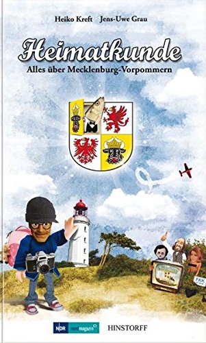 Heimatkunde: Alles über Mecklenburg-Vorpommern. Das Buch zur gleichnamigen Fernsehsendung im NDR Heimatkunde: Alles über Mecklenburg-Vorpommern. Das Buch zur gleichnamigen Fernsehsendung im NDR