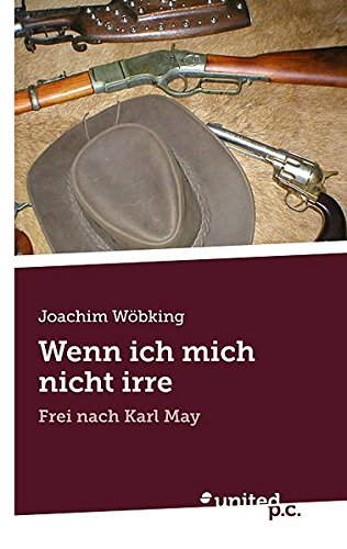 Wenn ich mich nicht irre: Frei nach Karl May