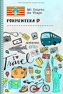 Formentera Mi Diario de Viaje: Libro de Registro de Viajes Guiado Infantil - Cuaderno de Recuerdos de Actividades en Vacaciones para Escribir, Dibujar, Afirmaciones de Gratitud para Niños y Niñas