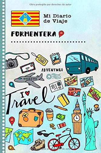 Formentera Mi Diario de Viaje: Libro de Registro de Viajes Guiado Infantil - Cuaderno de Recuerdos de Actividades en Vacaciones para Escribir, Dibujar, Afirmaciones de Gratitud para Niños y Niñas