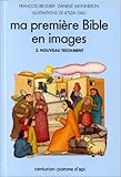 Ma première Bible en images Tome 2 : Nouveau Testament
