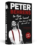 Peter Behrens: Der Clown mit der Trommel: Meine Jahre mit TRIO - aber nicht nur. Limitierte, nummerierte und handsignierte Sonderausgabe by Peter Behrens, Klaus-Jürgen Marschall