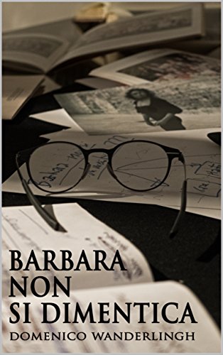 Domenico Wanderlingh - Barbara non si dimentica (2017)