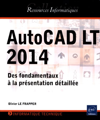 AutoCAD LT 2014 - Des fondamentaux à la présentation détaillée gratuit