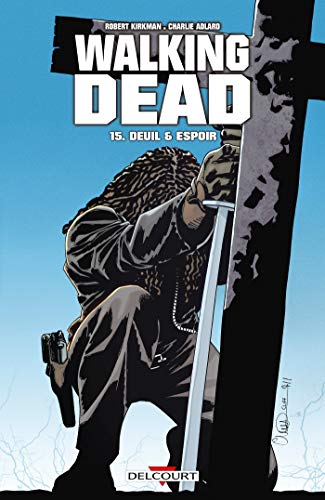 Walking Dead, Tome 15 : Deuil et espoir Walking Dead, Tome 15 : Deuil et espoir