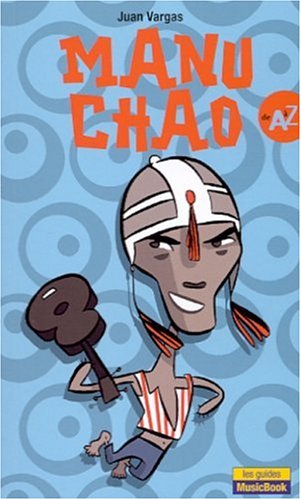 Manu Chao : De A à Z