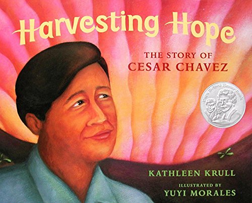 Harvesting Hope: The Story of Cesar Chavez (Pura Belpre Honor Book. Illustrator (Awards))