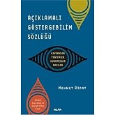 A&ccedil;ıklamalı G&ouml;stergebilim S&ouml;zl&uuml;ğ&uuml;: Kavramlar - Y&ouml;ntemler - Kuramcılar - Okullar