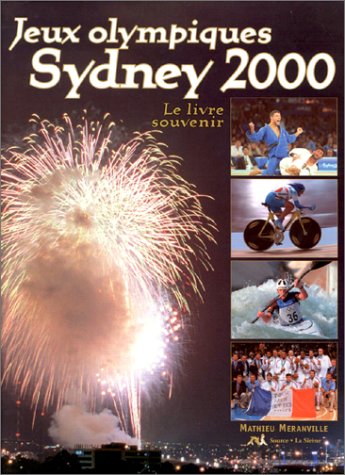 Les Jeux olympiques, Sydney 2000. Le Livre souvenir gratuit Les Jeux olympiques, Sydney 2000. Le Livre souvenir gratuit