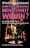 Jahrtausendwende - Menschheit wohin?: Die Zeichen der Zeit und die Herausforderung der Freiheit by