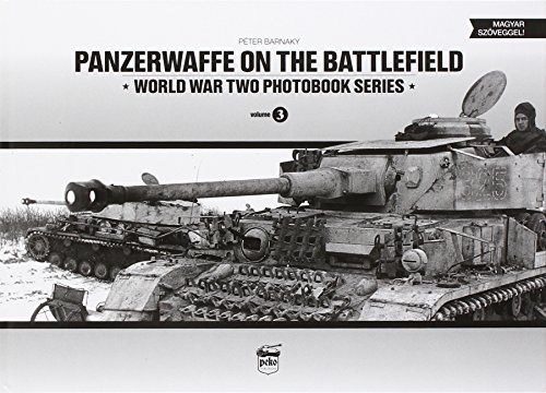 Panzerwaffe on the Battlefield (World War Two Photobook, Band 3)