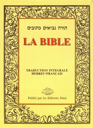 La Bible : Traduction intégrale hébreu-français La Bible : Traduction intégrale hébreu-français