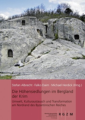 Die Höhensiedlungen im Bergland der Krim (Römisch Germanisches Zentralmuseum / Monographien des Römisch-Germanischen Zentralmuseums, Band 113)