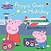 Peppa Pig: Peppa Goes on Holiday by 