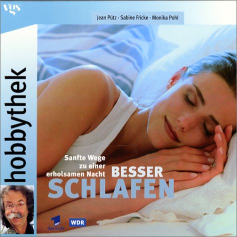 Hobbythek: Besser schlafen. Sanfte Wege zu einer erholsamen Nacht