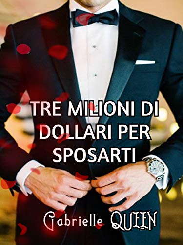 Gabrielle Queen - Tre milioni di dollari per sposarti (2019)