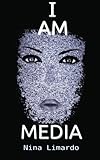  I Am Media (The Renegades Trilogy)