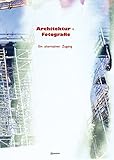 Architektur-Fotografie: Ein alternativer Zugang by Marietta Ehret
