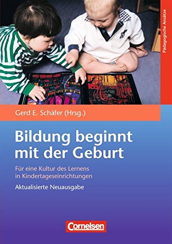 Download Bildung beginnt mit der Geburt: Für eine Kultur des Lernens in Kindertageseinrichtungen Download Bildung beginnt mit der Geburt: Für eine Kultur des Lernens in Kindertageseinrichtungen