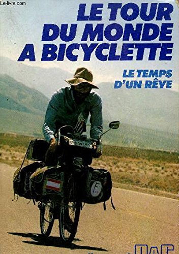 Télécharger Le Tour du monde à bicyclette: Le temps d'un rêve Livre eBook France