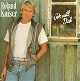 Ich will dich - Roland Kaiser