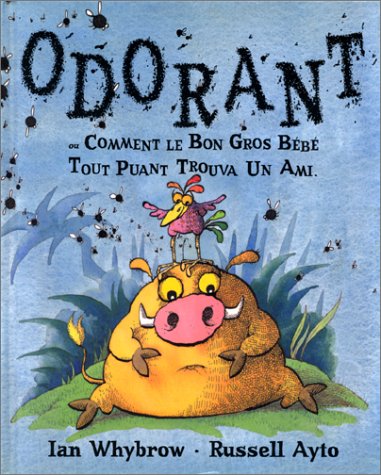 couverture de : ODORANT OU COMMENT LE BON GROS B&Eacute;B&Eacute; PUANT TROUVA UN AMI