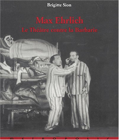 Download Max Ehrlich : Le théâtre contre la barbarie Download Max Ehrlich : Le théâtre contre la barbarie