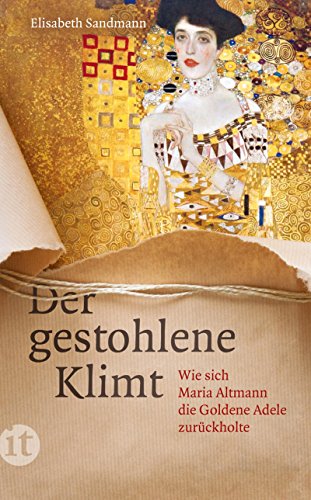 Download Der gestohlene Klimt: Wie sich Maria Altmann die Goldene Adele zurückholte (Elisabeth Sandmann im it) Download Der gestohlene Klimt: Wie sich Maria Altmann die Goldene Adele zurückholte (Elisabeth Sandmann im it)