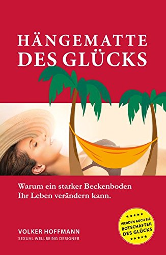 Preisvergleich Produktbild Hängematte des Glücks: Warum ein starker Beckenboden Ihr Leben verändern kann