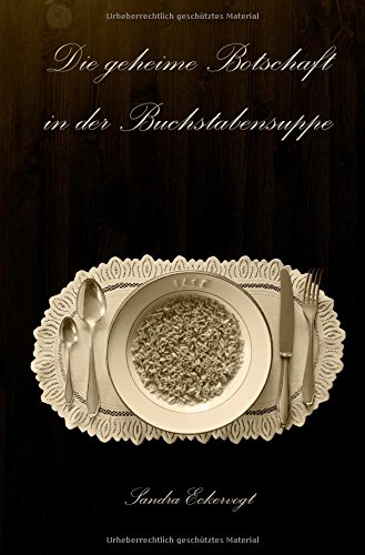 Die geheime Botschaft in der Buchstabensuppe