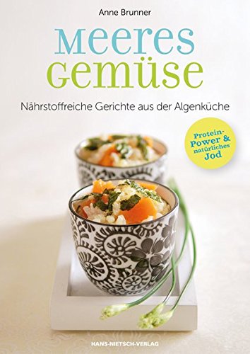 Download Meeresgemüse: Nährstoffreiche Gerichte aus der Algenküche Download Meeresgemüse: Nährstoffreiche Gerichte aus der Algenküche
