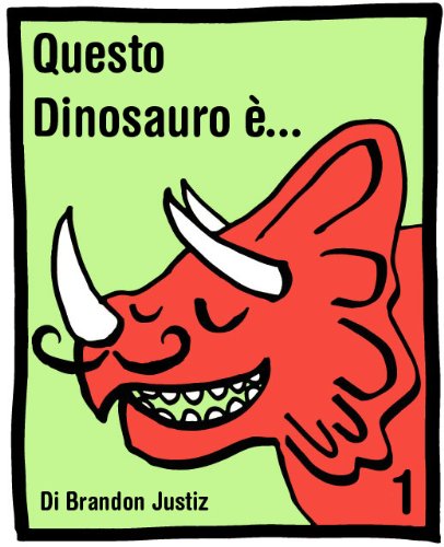 Questo dinosauro è... Libro 1( Libro per bambini dai 3 ai 6 anni) (Il Mio Primo Libro) Questo dinosauro è... Libro 1( Libro per bambini dai 3 ai 6 anni) (Il Mio Primo Libro)