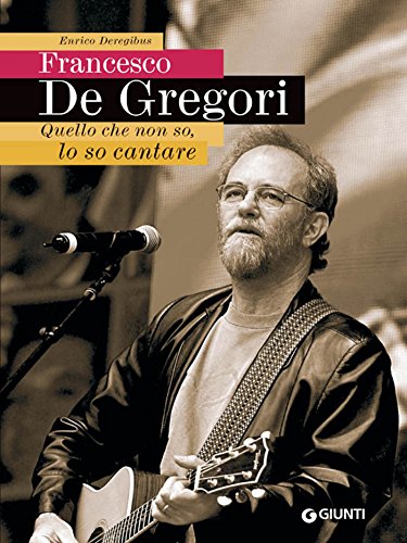Download Francesco De Gregori. Quello che non so, lo so cantare (Bizarre) Download Francesco De Gregori. Quello che non so, lo so cantare (Bizarre)
