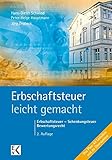 Image de Erbschaftsteuer - leicht gemacht: Erbschaftsteuer - Schenkungsteuer - Bewertungsrecht