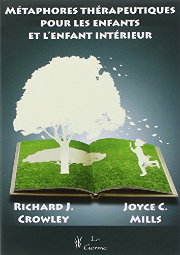 Télécharger Métaphores thérapeutiques pour les enfants et l'enfant intérieur Livre eBook France