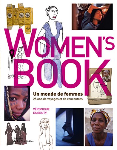 Women's book : un monde de femmes. 25 ans de voyages et de rencontres