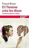 Et l'homme créa les dieux