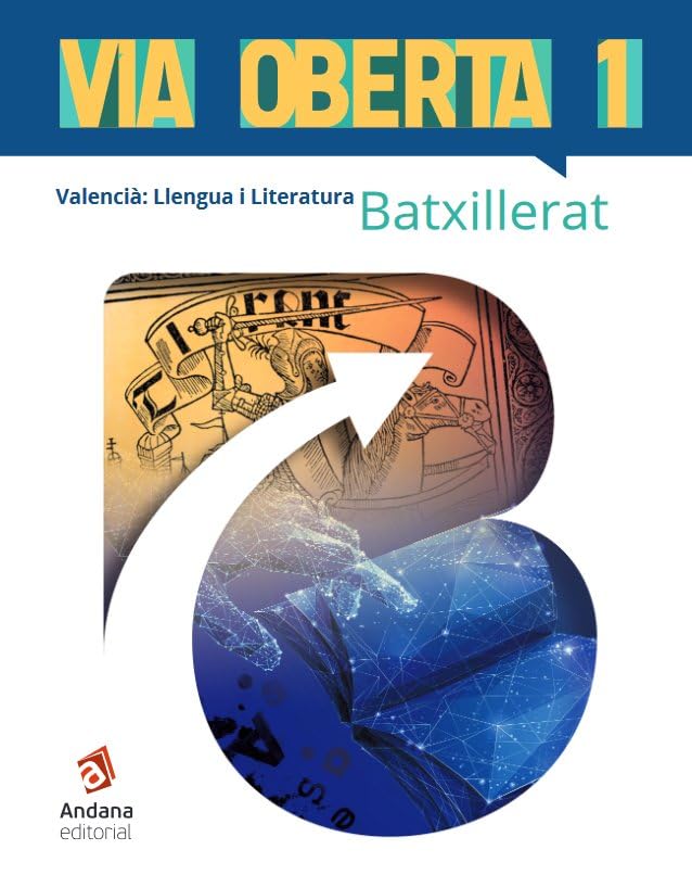 Via Oberta Valencià Primer de Batxillerat: Valencià, Llengua i Literatura 1er Batxillerat