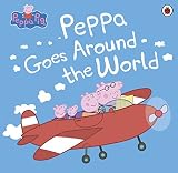 Peppa Pig: Peppa Goes Around the World by