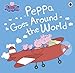 Produktbild Peppa Pig: Peppa Goes Around the World